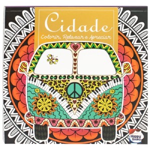 COLORIR, RELAXAR E APRECIAR CIDADE HAPPY BOOKS