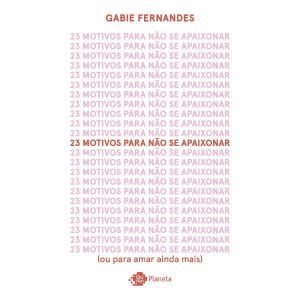 23 MOTIVOS PARA NÃO SE APAIXONAR GABIE FERNANDES  OUTRO PLANETA